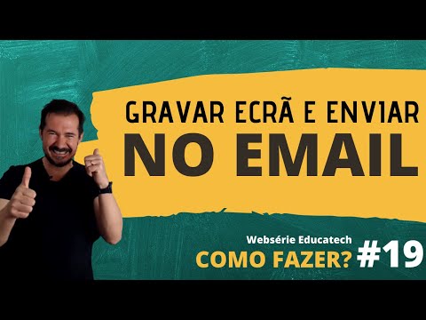 #19 - Como fazer? Inserir Gravação de Ecrã num Email