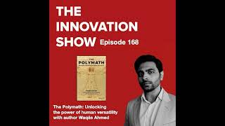 The Polymath: Unlocking the Power of Human Versatility with author Waqās Ahmed
