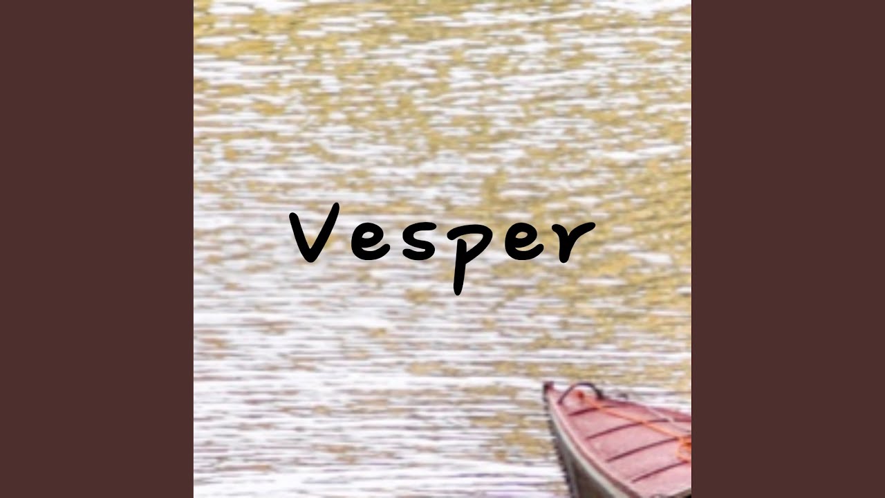 Watch Vesper on YouTube Watch Vesper on YouTube