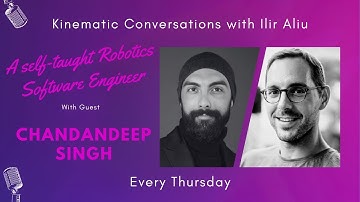 #19 | Chandandeep Singh: A self-taught Robotics Software Engineer | Kinematic Conversations