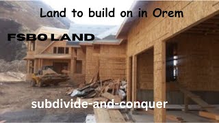 Selling A Home By Owner With Lot In Orem Utah | Subdividable With Water | I Sell Utah