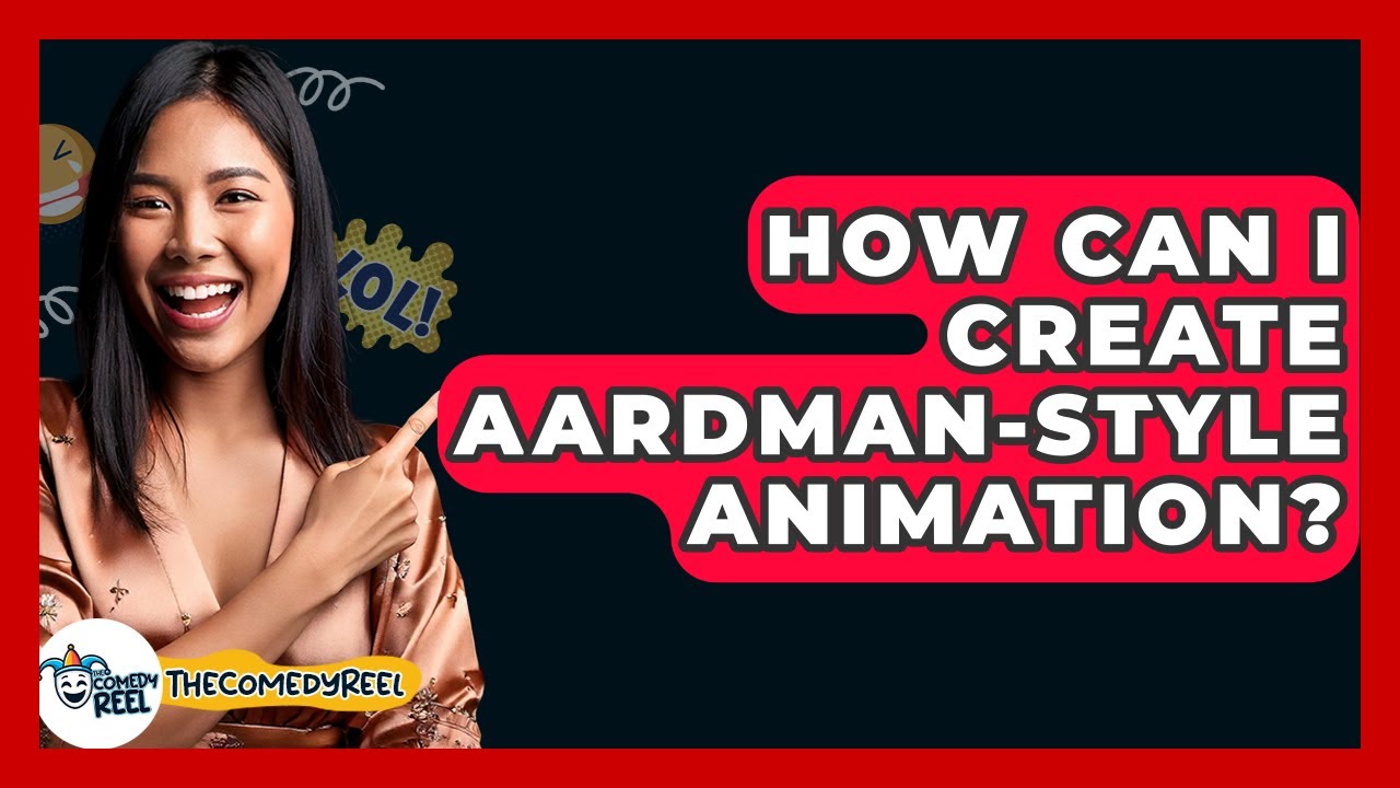 How Can I Create Aardman-style Animation? - The Comedy Reel
