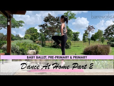 BABY BALLET, PRE-PRIMARY & PRIMARY - Dance at Home Pt 2