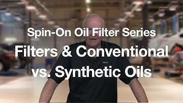 Spin-On Oil Filter Series: Filters & Conventional vs Synthetic Oils
