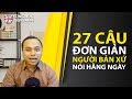 27 câu mà người Bản xứ nào cũng nói hằng ngày