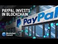 Paypal Invests In Blockchain | Blockchain Council