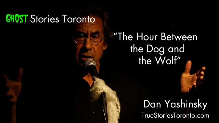Dan Yashinsky: The Hour Between the Dog and the Wo...