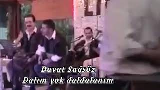 Davut Sağsöz - Daldalanım dalım yok