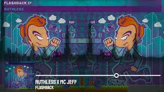 Ruthless x MC Jeff - Flashback