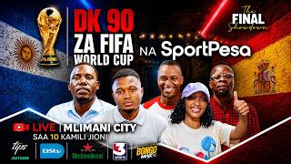 THE FINAL SHOW DOWN | FIFA WORLD CUP FINAL | MLIMANI CITY, TIPS , CCM MWINJUMA