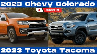 2023 Chevy Colorado Vs 2023 Toyota Tacoma