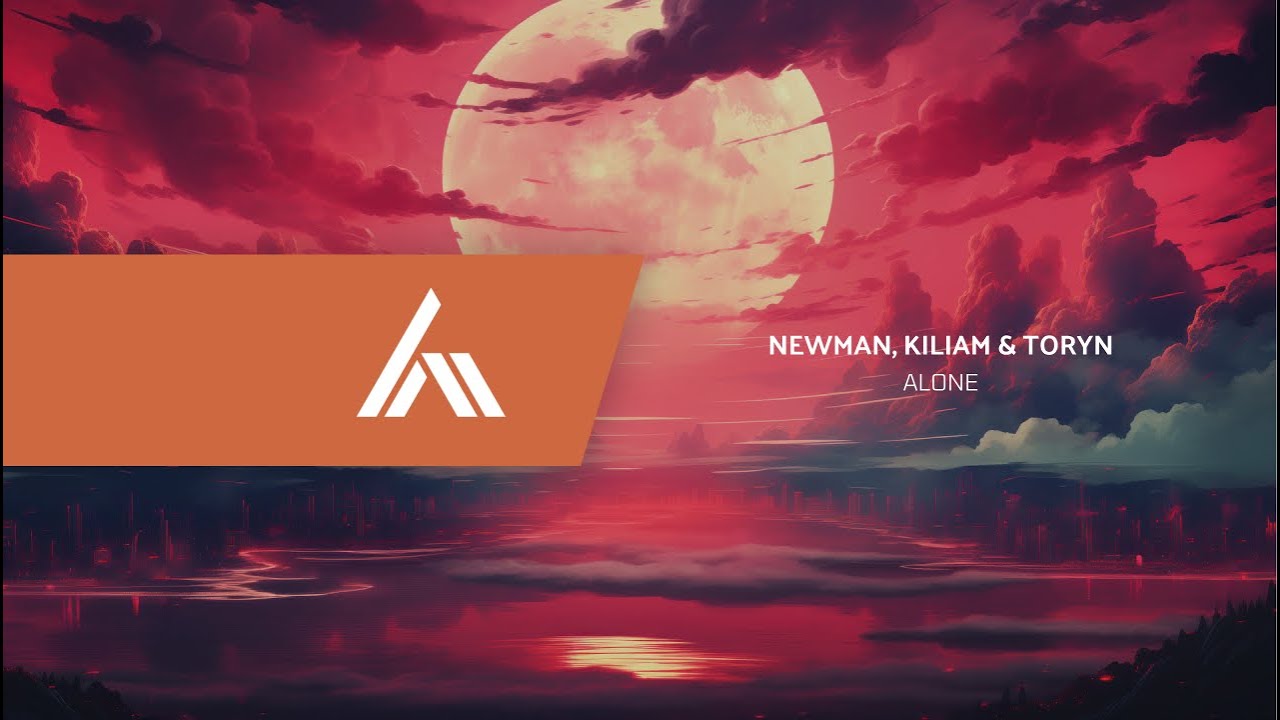 Watch Newman, KILIAM & Toryn - Alone on YouTube Watch Newman, KILIAM & Toryn - Alone on YouTube