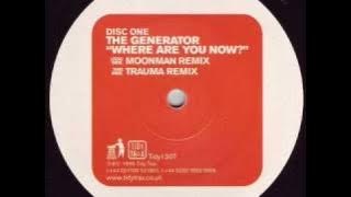 The generator - Where are you now? (Moonman remix)