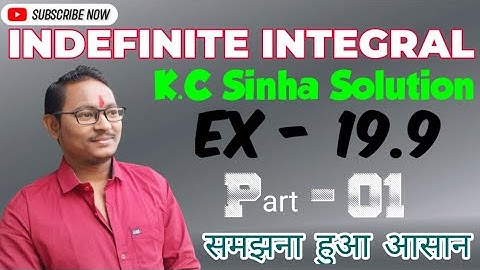 Indefinite Integrals || Ex-19.9 || Part-01 || K.C Sinha Solution || Class-12 Math @siskhabharat