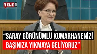 Meral Akşener'den Erdoğan'a cevap: Biz o kumar masasını dağıtmaya...
