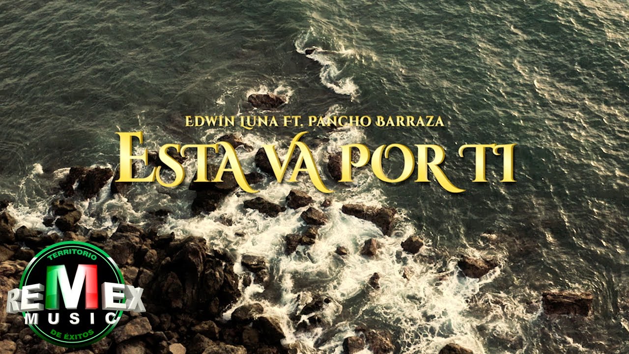 Edwin Luna y La Trakalosa de Monterrey - Pancho Barraza - Esta Va Por Tí