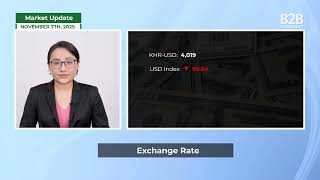 7 November 2025 - Market Update - B2B Cambodia