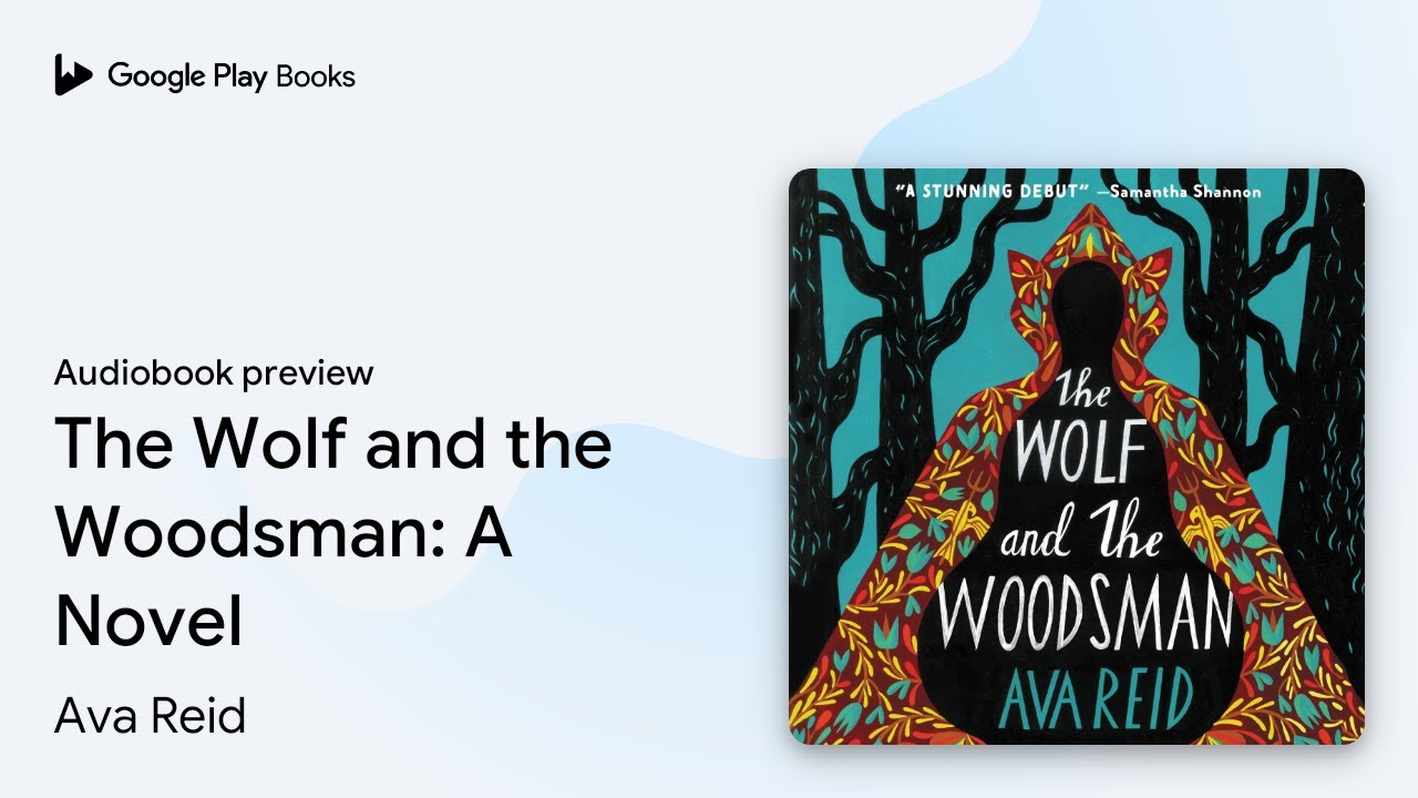 The Wolf and the Woodsman: A Novel by Ava Reid · Audiobook preview