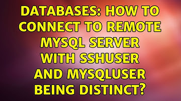 Databases: How to connect to remote MySQL server with sshuser and mysqluser being distinct?