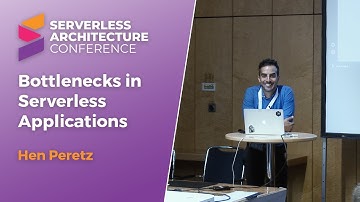 Bottlenecks in Serverless Applications | Hen Peretz