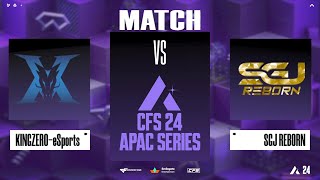 CFS APAC | SGJ Reborn vs KINGZERO-eSports | BO3 | SPRING 2024
