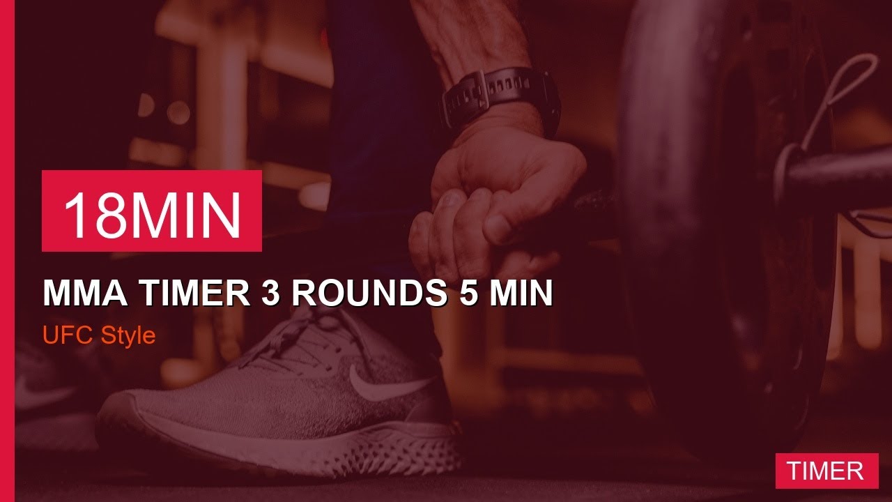 18 Min MMA Timer 3 Rounds 5 Min - UFC Style