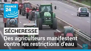 Sécheresse en France :  des agriculteurs manifestent contre les restrictions d'eau • FRANCE 24