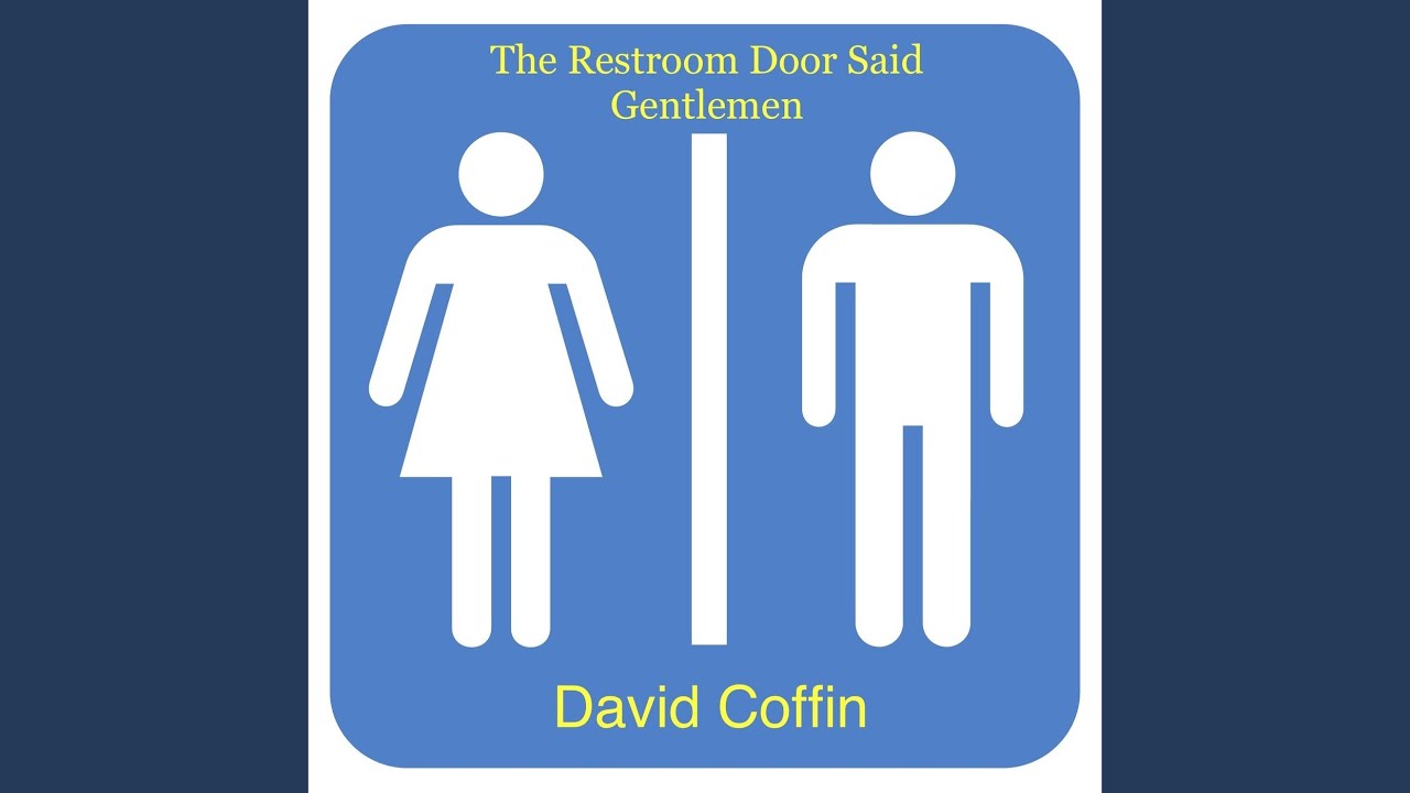 The Restroom Door Said Gentlemen