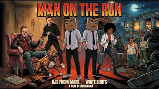 Djs From Mars White Shrts  Man On The Run