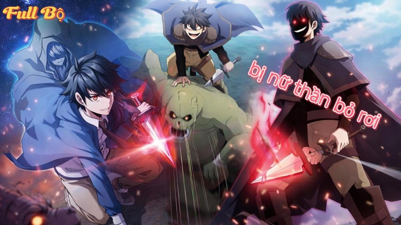 Full bộ | bị nữ thần ruồng bỏ | Đếch quan tâm, ta 1 mình bước đến vô địch ở dị giới