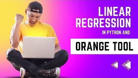 Linear Regression in Python and Orange Tool