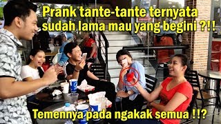 Prank Tante-tante ternyata sudah lama mau yang beginian ⁉️ | Awas tegang ‼️