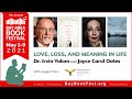 Love, Loss, and Meaning in Life: World-Renowned Therapist Irvin Yalom & Joyce Carol Oates BABF 2021