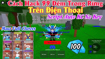 hướng dẫn hack 99 ngày trong rừng trên IPHONE/ANDROI/PC (99 night in the forest) Script auto KC