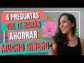 AHORRA MILES DE DÓLARES  con 4 PREGUNTAS | Ahorra MUCHO DINERO 2020 | [finanzas FÁCIL para MUJERES]