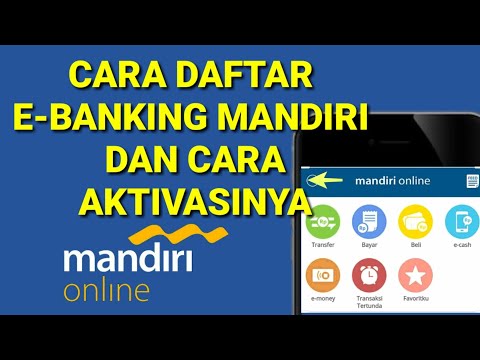 Cara Mendaftar E-BANKING MANDIRI Dan Cara Aktivasi Dengan Aplikasi Mandiri Online