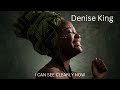 I can see clearly now - Denise King