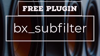 How to use bx_subfilter - Free from Brainworx
