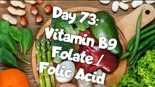 Day 73: Vitamin B9 Folate/Folic Acid