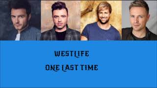 Westlife One Last Time(Lyrics)
