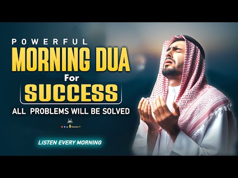 Morning DUA For SUCCESS To Solve All Your Money Job Rizq Business Problems Habibullah TV
