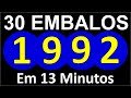 30 Embalos! Relembrando 1992! Em 13 Minutos (Com o nome das Músicas)