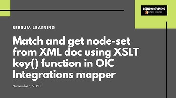 How to Match and get node-set from XML doc using XSLT key() function in OIC Integrations mapper