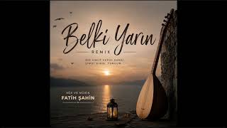 Belki Yarın Studio Remix Melodies Deep House - Anatolian Folk 