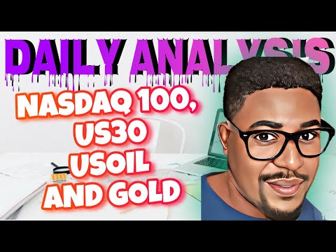 Forex Daily Analysis | NASDAQ 100, US30, GOLD & USOIL.