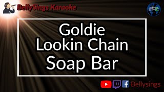 Goldie Lookin&#39; Chain - Soap Bar (Karaoke)