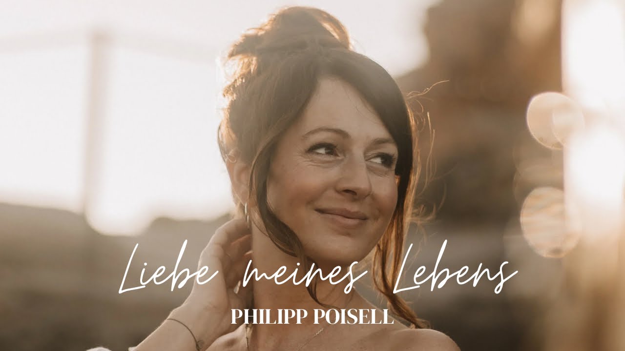 philipp poisel liebe meines lebens