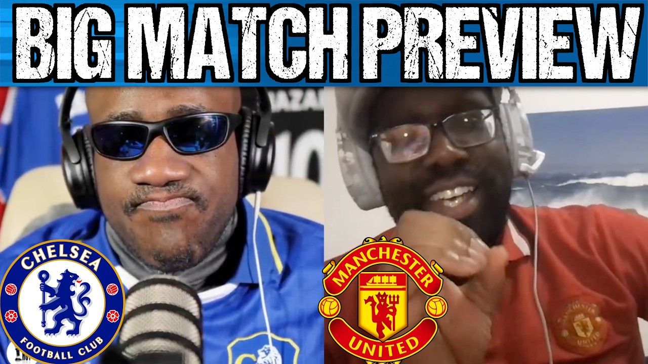 Chelsea vs. Manchester United Preview Feat. Red Devil Studio