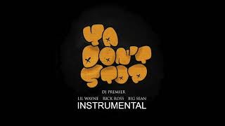 Explosive Dj Premier Lil Wayne Rick Ross Big Sean Ya Dont Stop Instrumental
