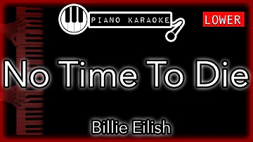 No Time To Die (LOWER -3) - Billie Eilish - Piano Karaoke Instrumental